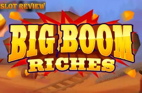 Big Boom Riches Slot Review